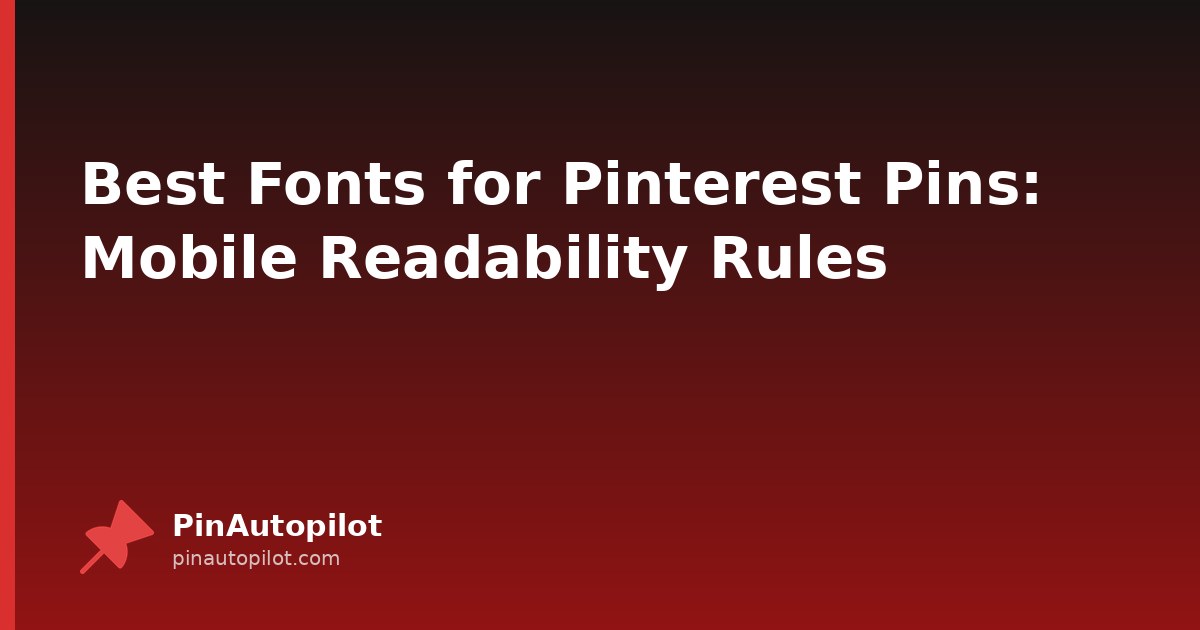 Best Fonts for Pinterest Pins: Mobile Readability Rules