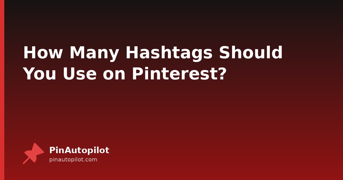 How Many Hashtags Should You Use on Pinterest?
