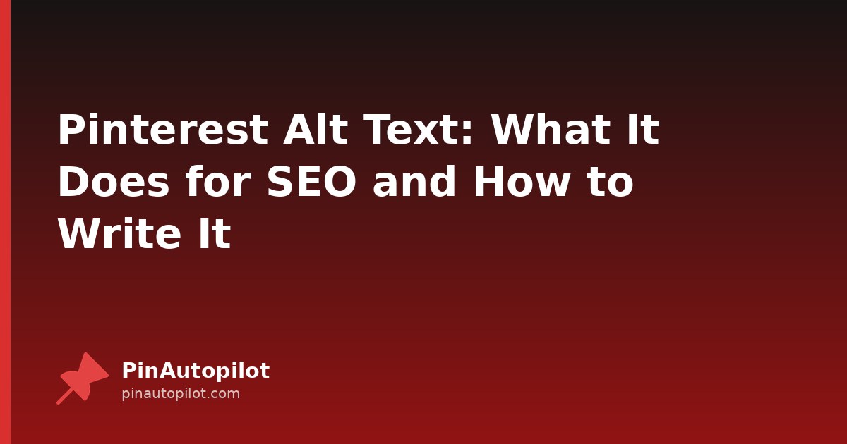 Pinterest Alt Text: What It Does for SEO and How to Write It