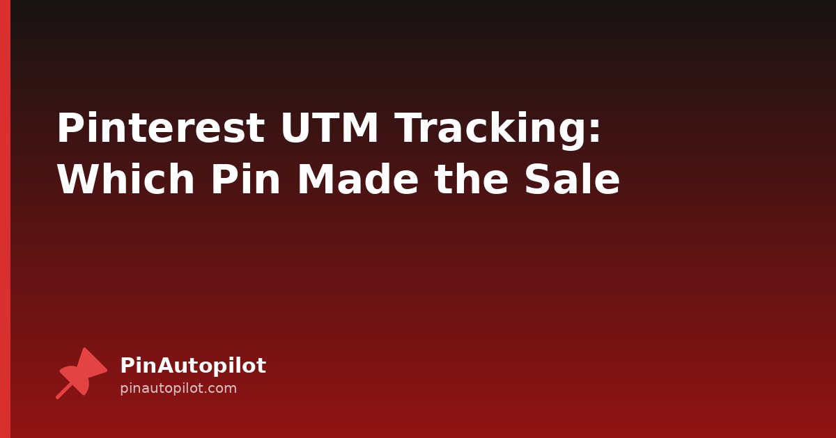 Pinterest UTM Tracking: Which Pin Made the Sale